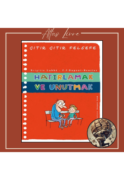 Hatırlamak ve Unutmak -...