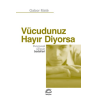 Vücudunuz Hayır Diyorsa
