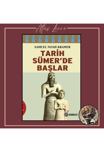 Tarih Sümer’de Başlar