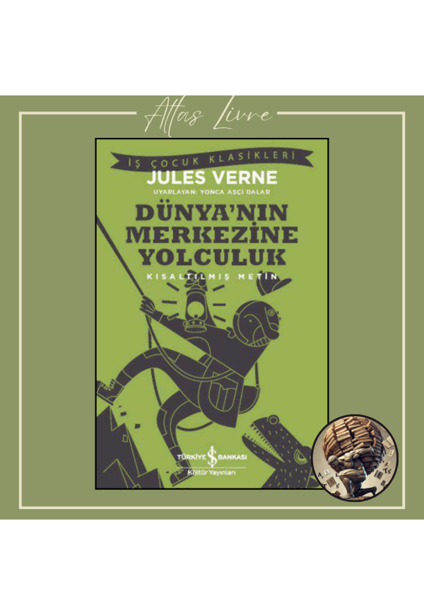 Dünya’nın Merkezine Yolculuk Kısaltılmış Metin